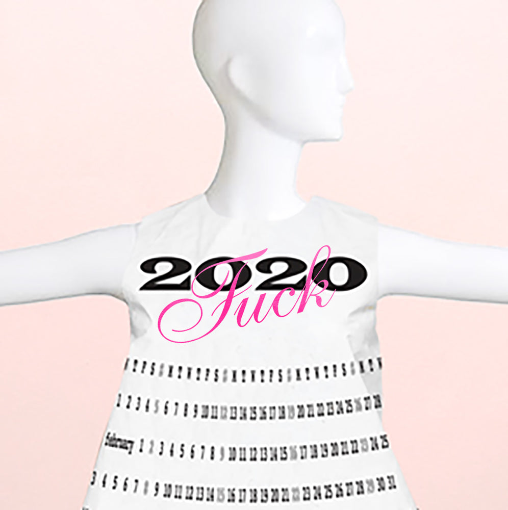 F*ck 2020 Calendar Girl Dress| Limited Edition 100